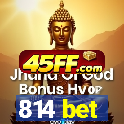 814 bet